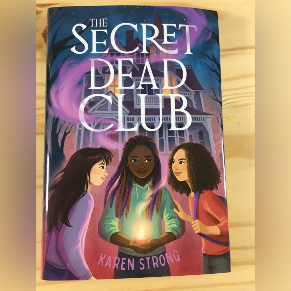 The Secret Dead Club by Karen Strong - Illustrated Middle-Grade Hardcover